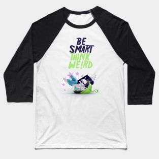 Be Smart, Think We!rd [2] Baseball T-Shirt
